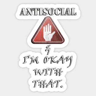 Socially Distant Antisocial & I'm Okay With That Funny Introvert Sarcasm Sticker